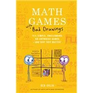 Math Games with Bad Drawings 75 1/4 Simple, Challenging, Go-Anywhere Games—And Why They Matter
