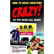 How to Drive Creditors Crazy!