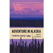 Adventure in Alaska: I Wouldn't Have Missed It for Anything!