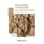 Religions et pouvoir dans le monde romain 218 av. J.-C.-250 ap. JC - Capes-Agreg Histoire-Géographie
