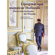 L'énigmatique monsieur Hollande