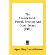 French Ideal : Pascal, Fenelon and Other Essays (1911)