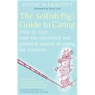 The Selfish Pig's Guide to Caring