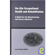 On-Site Occupational Health and Rehabilitation: A Model for the Manufacturing and Service Industries