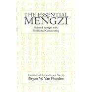 The Essential Mengzi: Selected Passages With Traditional Commentary