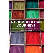 A Cosmopolitan Journey?: Difference, Distinction and Identity Work in Gap Year Travel