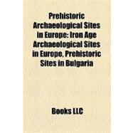 Prehistoric Archaeological Sites in Europe : Iron Age Archaeological Sites in Europe, Prehistoric Sites in Bulgaria