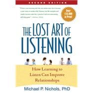 The Lost Art of Listening, Second Edition; How Learning to Listen Can Improve Relationships