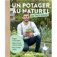 Un potager au naturel avec Tom le Jardinier
