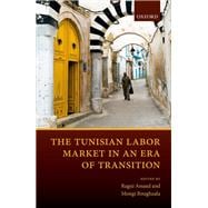 The Tunisian Labor Market in an Era of Transition,9780198799863