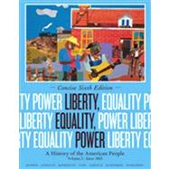 Liberty, Equality, Power: A History of the American People, Volume II: Since 1863, Concise Edition