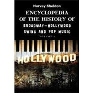 Encyclopedia of the History of Broadway-hollywood Swing and Pop Music