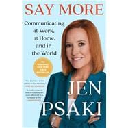 Say More Communicating at Work, at Home, and in the World,9781668019863