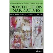 Prostitution Narratives Stories of Survival in the Sex Trade