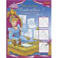 Watch Me Draw Cinderella's Enchanted World