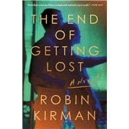 The End of Getting Lost A Novel