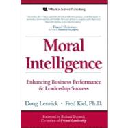 Moral Intelligence Enhancing Business Performance and Leadership Success (Paperback)