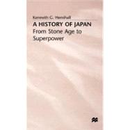 A History of Japan; From Stone Age to Superpower