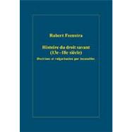 Histoire du droit savant (13eû18e siFcle): Doctrines et vulgarisation par incunables