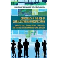 Democracy in the Age of Globalization and Mediatization