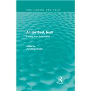 All the Best, Neill (Routledge Revivals): Letters from Summerhill