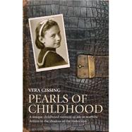 Pearls of Childhood The Poignant True Wartime Story of a Young Girl Growing Up in an Adopted Land