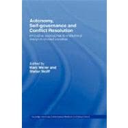 Autonomy, Self Governance and Conflict Resolution: Innovative approaches to Institutional Design in Divided Societies