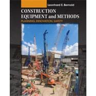 Construction Equipment and Methods Planning, Innovation, Safety