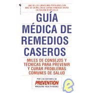 Guia Medica de Remedios Caseros Miles de sugerencias y tratamientos practicos para prevenir y curar problemas de salud
