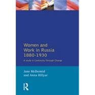 Women and Work in Russia, 1880-1930: A Study in Continuity Through Change