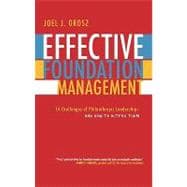 Effective Foundation Management 14 Challenges of Philanthropic Leadership--And How to Outfox Them