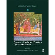 Garden and Landscape Practices in Pre-colonial India: Histories from the Deccan