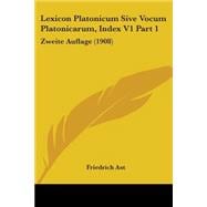 Lexicon Platonicum Sive Vocum Platonicarum, Index V1 : Zweite Auflage (1908)