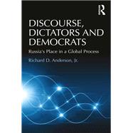 Discourse, Dictators and Democrats