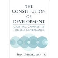 The Constitution of Development Crafting Capabilities for Self-Governance