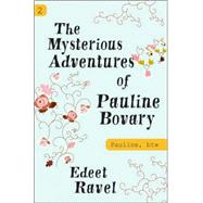 Pauline, btw: Book Two The Mysterious Adventures of Pauline Bovary