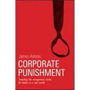 Corporate Punishment Smashing the Management Clichs for Leaders in a New World