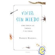 Vivir sin miedo/ Coping With Fears And Phobias