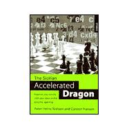 The Sicilian Accelerated Dragon Improve Your Results with New Ideas in This Dynamic Opening