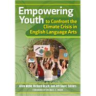 Empowering Youth to Confront the Climate Crisis in English Language Arts