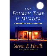 The Fourth Time Is Murder: A Posadas County Mystery