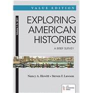 Exploring American Histories: A Brief Survey, Value Edition, Volume 1: To 1877