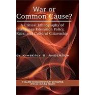 War or Common Cause? : A Critical Ethnography of Language Education Policy, Race, and Cultural Citizenship