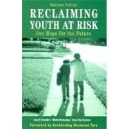 Reclaiming Youth at Risk: Our Hope for the Future (Revised)