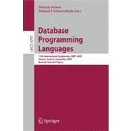 Database Programming Languages : 11th International Symposium, DBPL 2007, Vienna, Austria, September 23-24, 2007, Revised Selected Papers