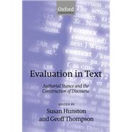 Evaluation in Text Authorial Stance and the Construction of Discourse