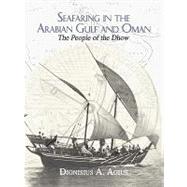 Seafaring in the Arabian Gulf and Oman: People of the Dhow