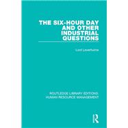 The Six-Hour Day and Other Industrial Questions