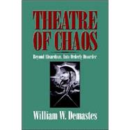 Theatre of Chaos: Beyond Absurdism, into Orderly Disorder