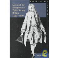 Men and the Emergence of Polite Society, Britain 1660-1800